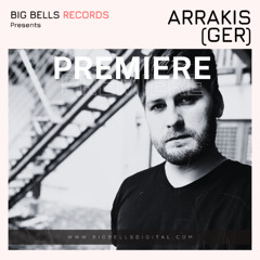PREMIERE: Arrakis (GER) - Dusk Till Down (Original Mix) [Big Bells Records]