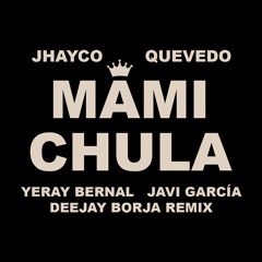 Jhayco, Quevedo - Mami Chula (Yeray Bernal, Javi García & Deejay Borja Remix)
