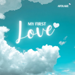 My First Love - Afolake