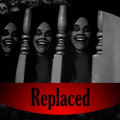 Episode 7: REPLACED