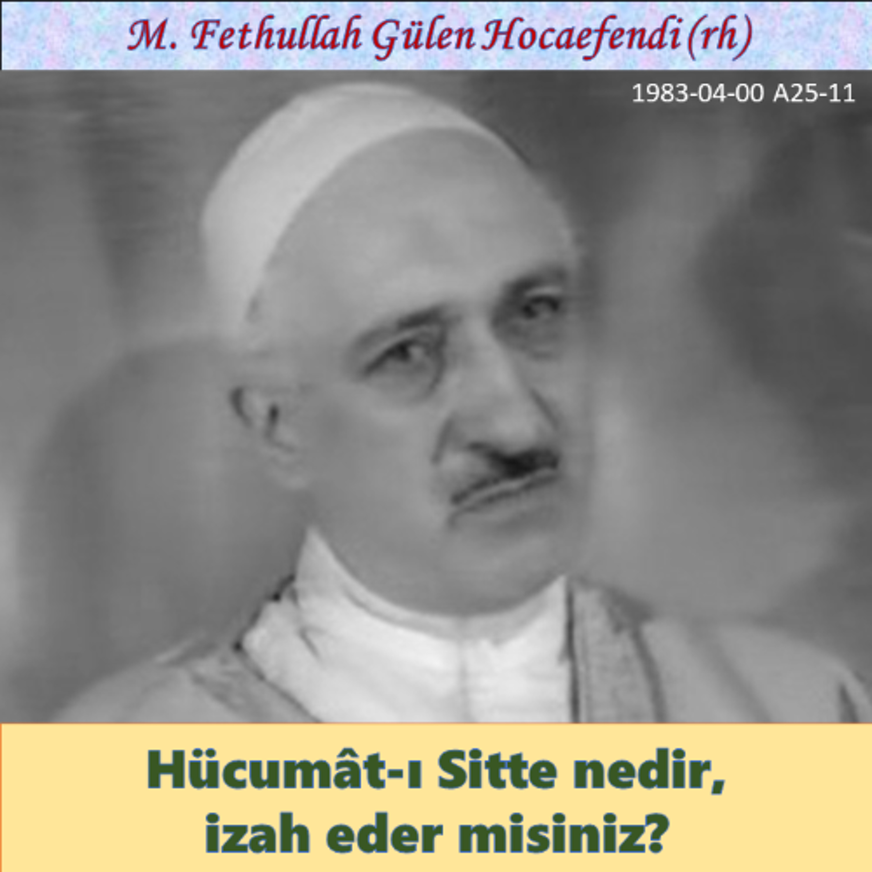 1983-04-00 A25-11 Hücumât-ı Sitte nedir, izah eder misiniz? episode artwork