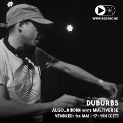 Duburbs - Algo_Riddim invite Multiverse (Mai 2020)