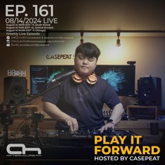 Play It Forward Ep. 161 - AH.FM [Trance & Progressive] by Casepeat - 08/14/24 LIVE