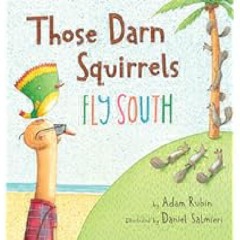 Those Darn Squirrels Fly South by Adam Rubin Full PDF