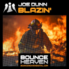 Joe Dunn - Blazin (OUT NOW ON BOUNCE HEAVEN)