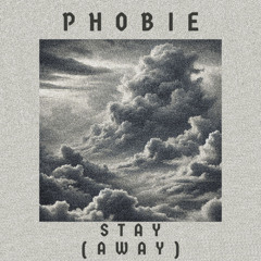 Stay (Away)