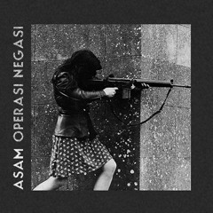 ASAM - OPERASI NEGASI (feat. Skeletale) [Excerpts]