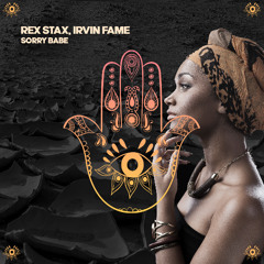 Rex Stax - Sorry Babe feat. Irvin Fame