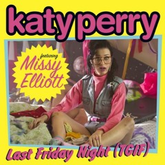 Katy Perry - Last Friday Night (mpurring 'James Lucas' edit)