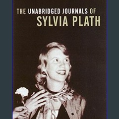 (DOWNLOAD PDF)$$ ⚡ The Unabridged Journals of Sylvia Plath     Paperback – October 17, 2000 {read