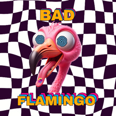 BAD FLAMINGO