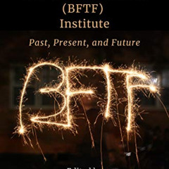 [Access] PDF √ The Benjamin Franklin Transatlantic Fellows (BFTF) Institute: Past, Pr