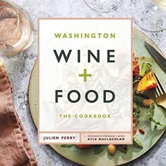 Washington Wine and Food: A Cookbook Ebook