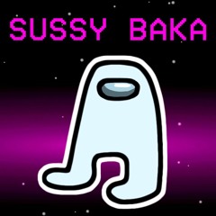 Why you such a sussy baka? | Sticker