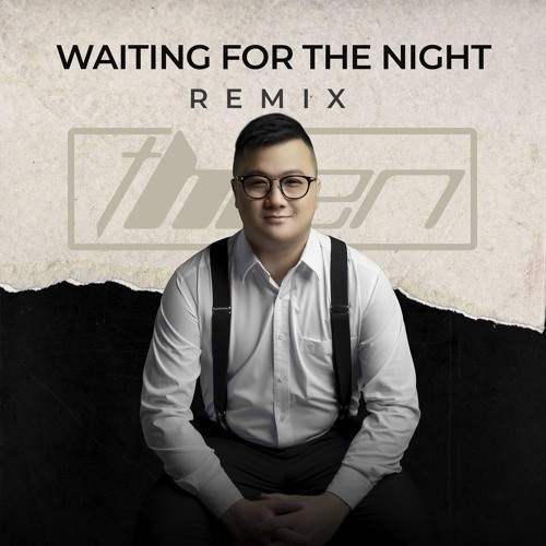 Waitting For The Night - ThienHi Remix