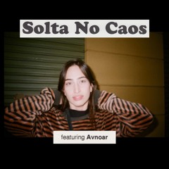 Solta No Caos Feat. Avnoar