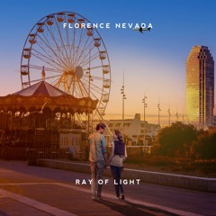 Florence Nevada - Ray Of Light