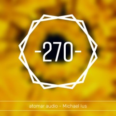 atomar audio -270- Michael Ius