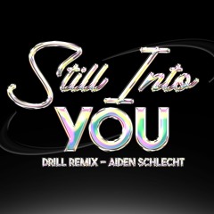 Still Into You - Drill Remix
