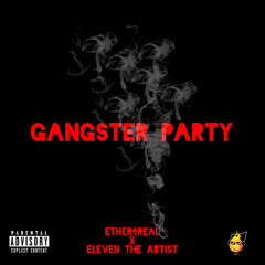 Gangster Party ft. Eleven The Artist (Official Audio)