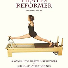 READ [PDF EBOOK EPUB KINDLE] Ellie Herman's Pilates Reformer, Third Edition by  Ellie