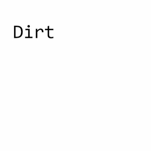 Dirt
