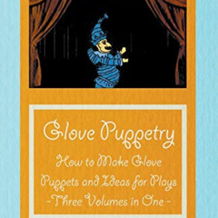Access PDF 📃 Glove Puppetry - How to Make Glove Puppets and Ideas for Plays - Three
