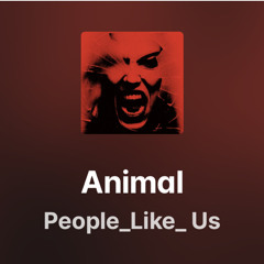 People_Like_Us - Animal