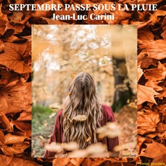 Septembre Passe Sous La Pluie - Jean-Luc Carini