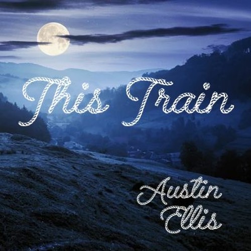 This Train - Austin Ellis (Turned On Machines) Acoustic Instrumental