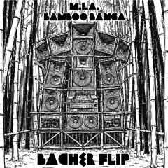 M.I.A - Bamboo Banga (BACHER FLIP)