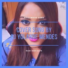 HASI BAN GAYE (Short Cover) - RJ Yolande Mendes