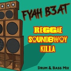 FYAH B3AT - Reggae Soundbwoy Killa