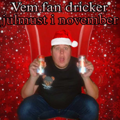 Vem Fan Dricker Julmust i November?