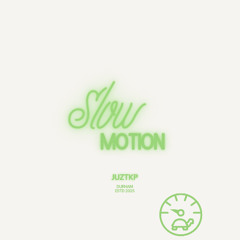 Slow Motion