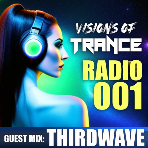 VISIONS OF TRANCE RADIO 001 - THIRDWAVE GUEST MIX