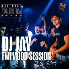 DJ JAY - FWI MOOD SESSION GUEST