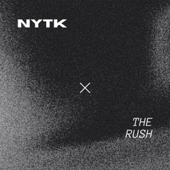 NYTK- The Rush