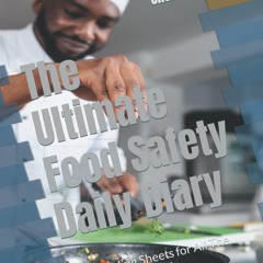 ⚡PDF ❤ The Ultimate Food Safety Daily Diary: Recording Sheets for All The Necessary