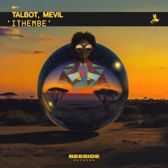 Talbot, Mevil - Ithembe ("Moth To A Flame" Edit)