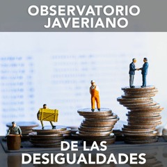 Observatorio javeriano de las desigualdades | Desafíos RCN-Javeriana