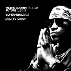 Metro Boomin - Superhero (Minds Remix) [FREE DL]