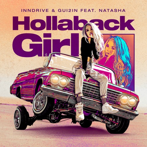INNDRIVE, GUI2IN - Hollaback Girl (feat. Natasha)