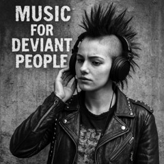 Music For Deviant People