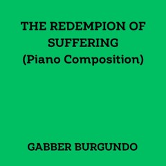 The Redemption Of Suffering (Piano Composition)