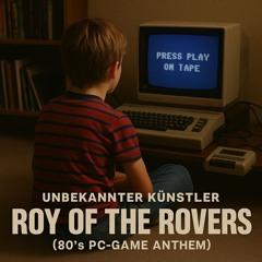 Roy of the Rovers (80’s PC-Game Anthem)