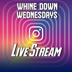 Whine Down Wednesday *INSTAGRAM PARTY*