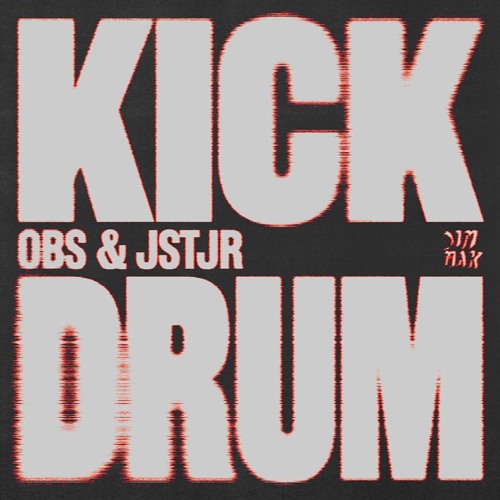 OBS & JSTJR - Kick Drum (Dim Mak)