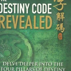 [Free] KINDLE 💚 Bazi The Destiny Code Revealed - Delve Deeper into the Four Pillars