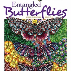 Get [PDF EBOOK EPUB KINDLE] Creative Haven Entangled Butterflies Coloring Book (Adult